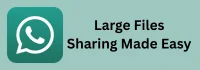 Large Files Sharing Made Easy